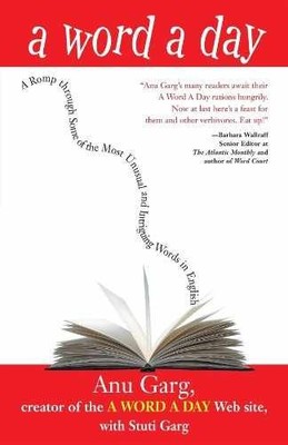 A Word A Day: A Romp Through Some of - Paperback, by Anu Garg; Stuti - Very Good