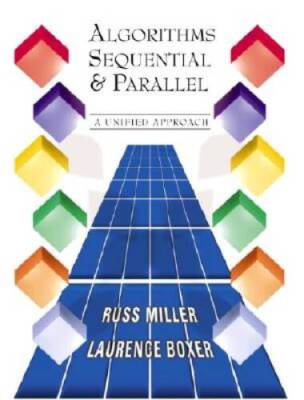 Algorithms Sequential and Parallel: A Unified Approach - Hardcover - GOOD