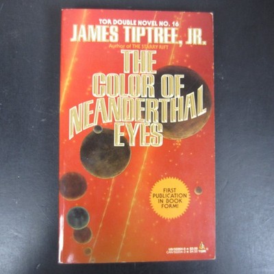 Color of Neanderthal Eyes Tiptree Jr. 1990 Tor Double Novel Sci-fi First Edition