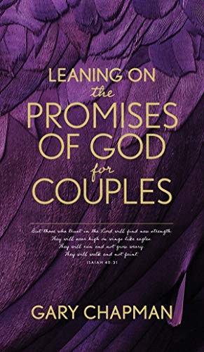 Leaning on the Promises of God for Couples: God's Promises... - Gary D. Chapman
