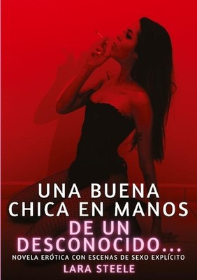 Una buena chica en manos de un desconocido... Lara Steele