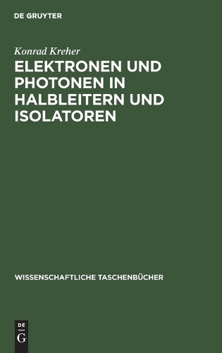 Konrad Kreher Elektronen Und Photonen in Halbleitern Und Isolatoren (Hardback)