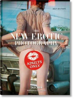 The New Erotic Photography by Dian Hanson HARDBACK 9783836526715