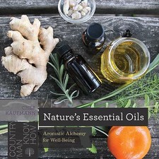 Nature's Essential Oils: Aromatic Alchemy for Well-Being (Countryman Know How),
