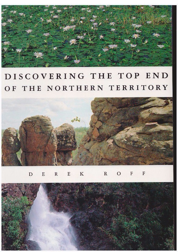 Derek Roff Discovering The Top End of the Northern Territory Derek Roff + Still ...