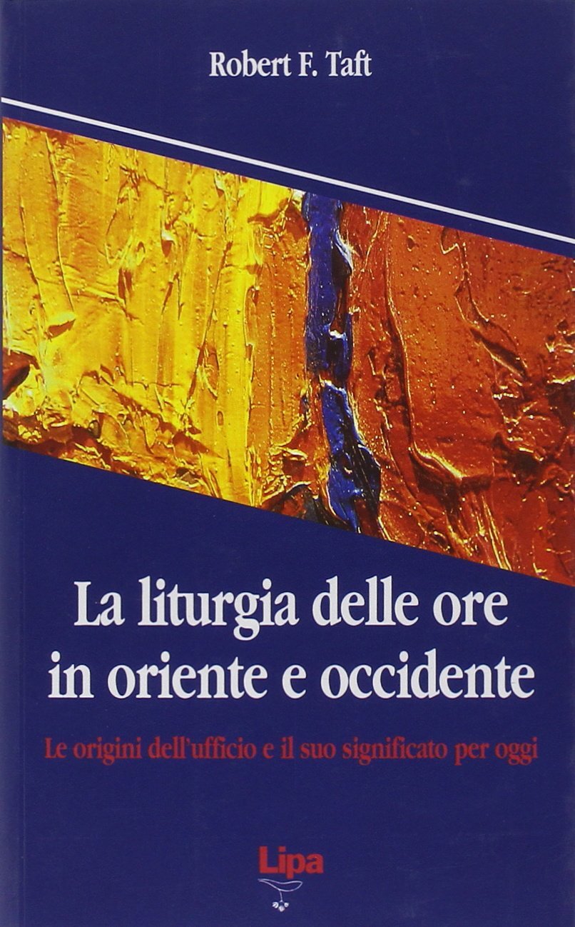 9788886517584 La liturgia delle ore in oriente e occidente. Le o...cato per oggi