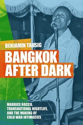 Bangkok After Dark: Maurice Rocco, Transnational Nightlife, and the Making of Co