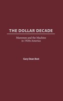 Gary Best | The Dollar Decade | Buch | Englisch (2003) | Gebunden | Praeger