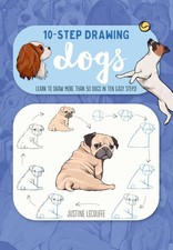 Ten-Step Drawing: Dogs: Learn to draw more than 50 dogs in ten easy steps 