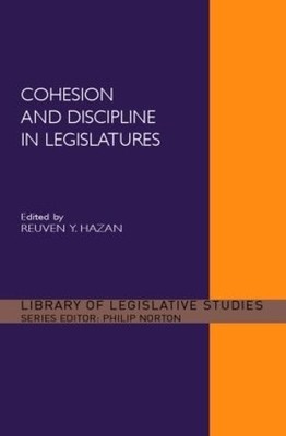 Cohesion and Discipline in Legislatures - 9780415360142