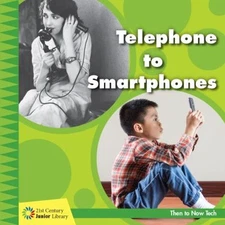 Telephone to Smartphones Library Binding Jennifer Colby