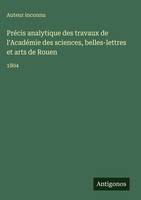 Auteur Inconnu | PréCis Analytique Des Travaux De L'acadéMie Des Sciences,...