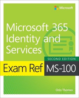 Exam Ref MS-100 Microsoft 365 Identity a... by Thomas, Orin Paperback / softback