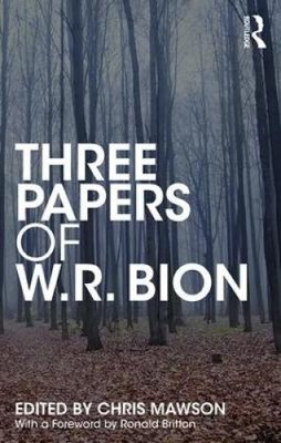 Three Papers of W.R. Bion by W.R. Bion [Paperback, 74 pages]