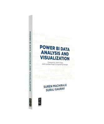 Power BI Data Analysis and Visualization, Suraj Gaurav, Suren Machiraju
