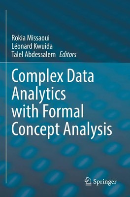Complex Data Analytics with Formal Concept Analysis Rokia Missaoui (u. a.) Buch