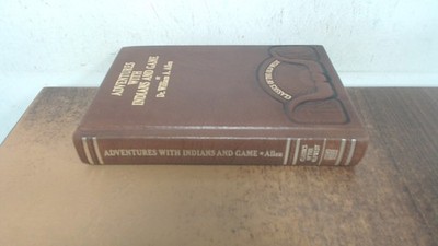 			Adventures with indians and game (Classics of the old west, Willi		