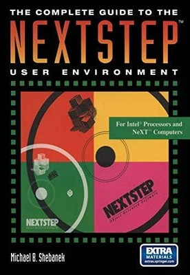 The Complete Guide to the NextstepTM User Environment Buch Springer