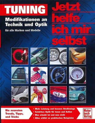 Tuning Modifikationen an Technik+Optik Jetzt helfe ich. Handbuch/Tuninganleitung
