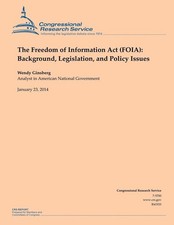 The Freedom of Information Act (FOIA): Background, Legislation, and Policy Issue