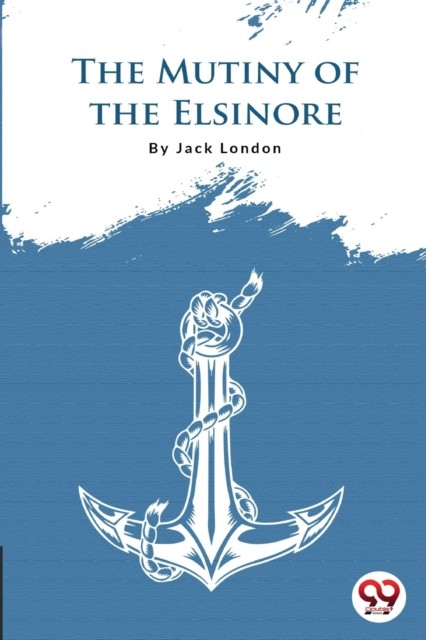 The Mutiny Of The Elsinore by Jack London PAPERBACK - Image 2
