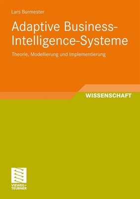 Adaptive Business-Intelligence-Systeme Lars Burmester