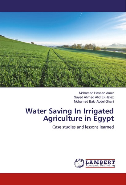 Mohamed Hassan Amer (U. A.) | Water Saving In Irrigated Agriculture In Egypt-image