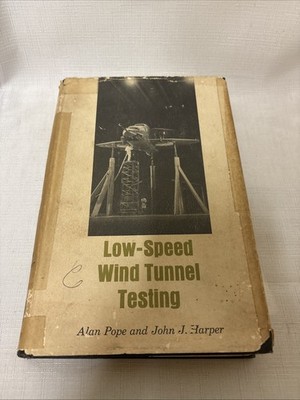 Low Speed Wind Tunnel Testing by Pope, Alan and John J. Harper DT-136