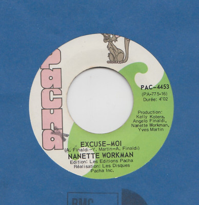 45 RPM  7'' - NANETTE WORKMAN - EXCUSE-MOI / DIS-MOI TOUT
