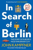 John Kampfner | In Search Of Berlin | Taschenbuch | Englisch (2024) | 416 S.