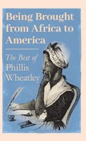 Phillis Wheatley | Being Brought From Africa To America - The Best Of Phillis...
