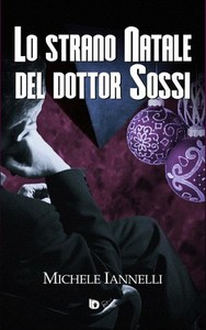Lo strano Natale del dottor Sossi. Ediz. speciale - [Edizioni DrawUp]