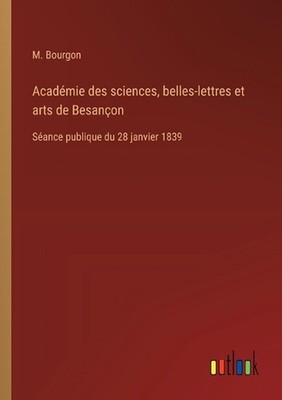 Acadmie des sciences, belles-lettres et arts de Besanon: S?ance publique du 28 j