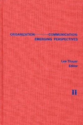 Organization-Communication: Emerging Perspectives, Volume 2 by Lee Thayer (Engli