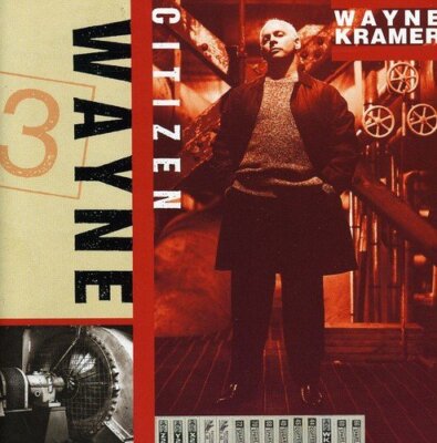 Wayne Kramer  - Citizen Wayne | CD
