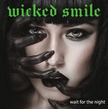 WICKED SMILE   Wait for the Night (LIM.300 CD...