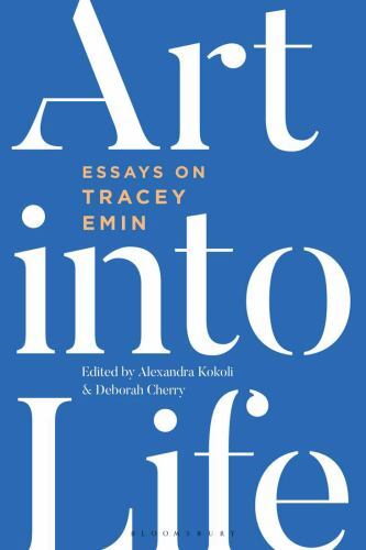 Art into Life : Essays on Tracey Emin by Deborah Cherry (2022, Trade Paperback) - Image 2