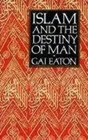 Gai Eaton | Islam And The Destiny Of Man | Taschenbuch | Englisch (1994)