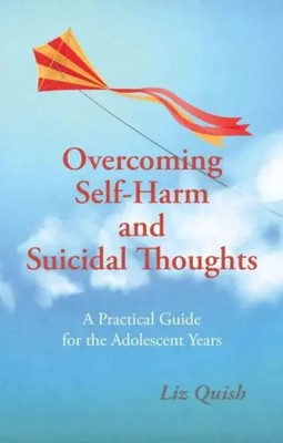 Overcoming Self-Harm and Suicidal Thoughts | Liz Quish | Englisch | Taschenbuch