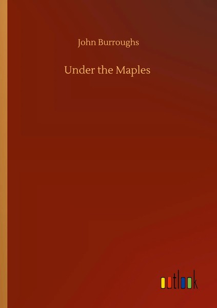 John Burroughs | Under The Maples | Taschenbuch | Englisch (2020) | 108 S.-image