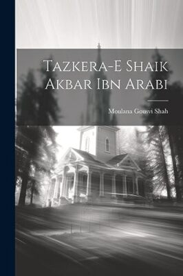 Shah - Tazkera-E Shaik Akbar Ibn Arabi - Neues Taschenbuch oder Softback - J555z