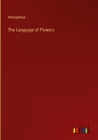 Anonymous | The Language Of Flowers | Buch | Englisch (2023) | Outlook Verlag