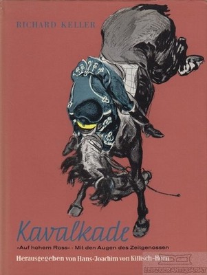 Buch: Kavalkade, Keller, Richard. 1958, Kornet Verlag, gebraucht, mittelmäßig