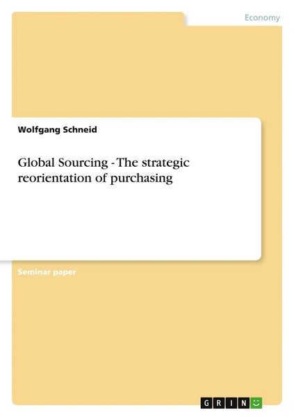 Wolfgang Schneid | Global Sourcing - The Strategic Reorientation Of Purchasing-image