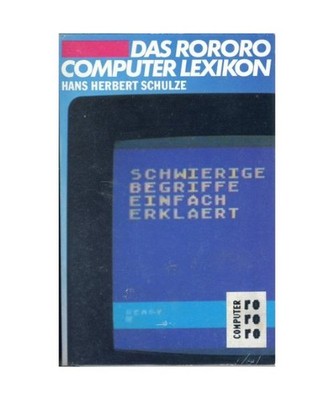 Das rororo-Computer-Lexikon : schwierige Begriffe einfach erklärt, Schulze