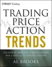 Trading Price Action Trends: Technical Analysis of Price Charts PAPERBACK BOOK