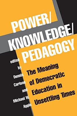 Power, knowledge, pedagogy - Paperback NEW Dennis Carlson, 1999/03/12