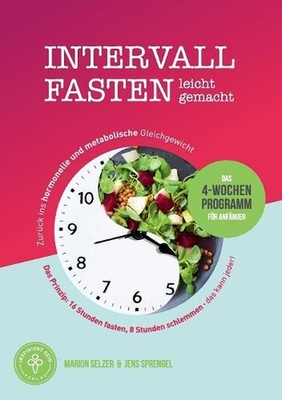Intervallfasten leicht gemacht: Das 4-Wochen-Programm f?r Anf?nger by Jens Spren