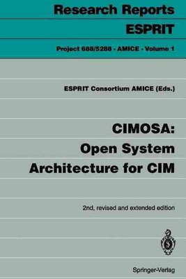 CIMOSA: Open System Architecture for CIM by ESPRIT Consortium AMICE (English) Pa