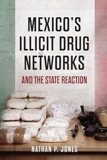 Mexicos Illicit Drug Networks and ..., Jones,...